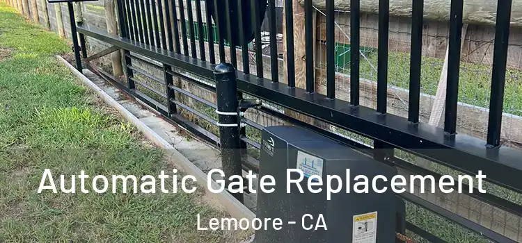 Automatic Gate Replacement Lemoore - CA