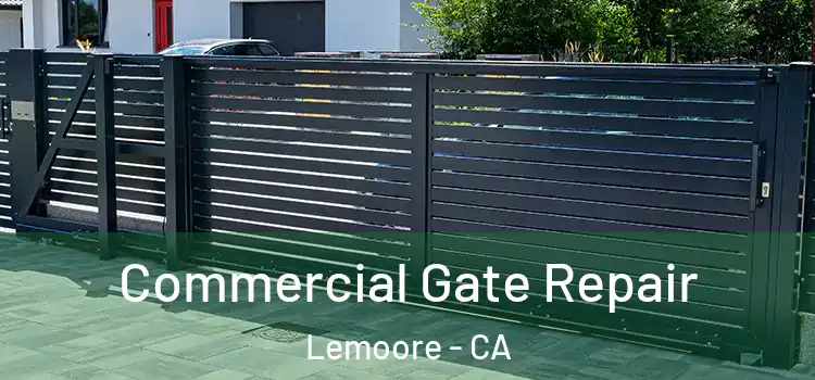 Commercial Gate Repair Lemoore - CA