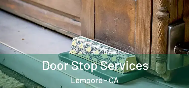  Door Stop Services Lemoore - CA