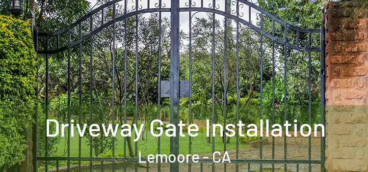  Driveway Gate Installation Lemoore - CA