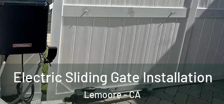  Electric Sliding Gate Installation Lemoore - CA