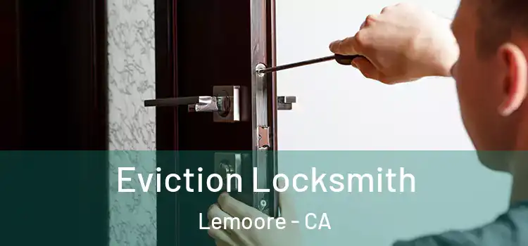  Eviction Locksmith Lemoore - CA