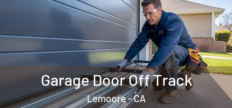  Garage Door Off Track Lemoore - CA
