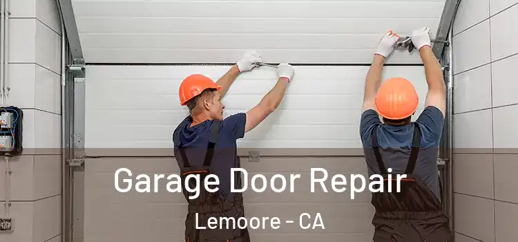  Garage Door Repair Lemoore - CA