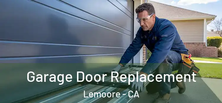  Garage Door Replacement Lemoore - CA