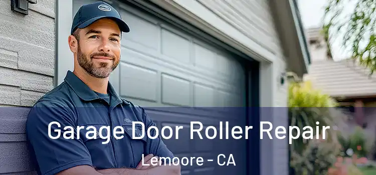  Garage Door Roller Repair Lemoore - CA