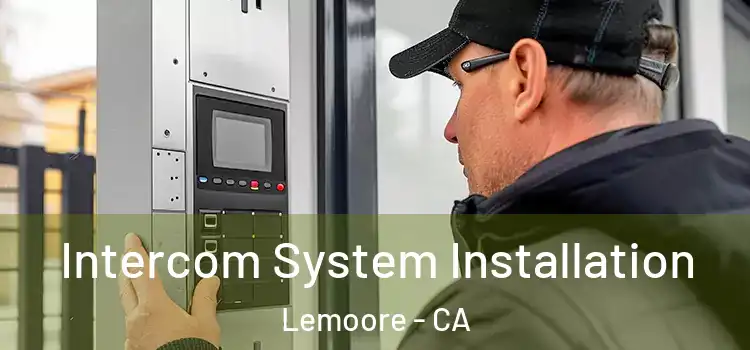 Intercom System Installation Lemoore - CA