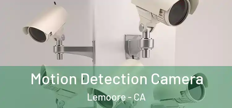  Motion Detection Camera Lemoore - CA