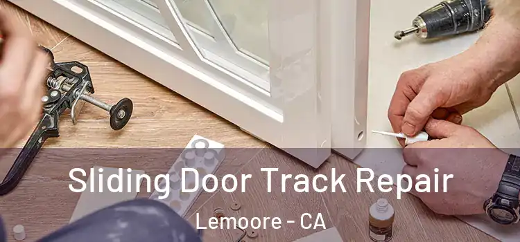  Sliding Door Track Repair Lemoore - CA